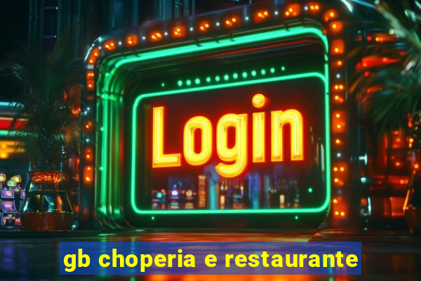 gb choperia e restaurante